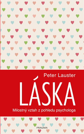 Láska. Milostný vztah z pohledu psychologa