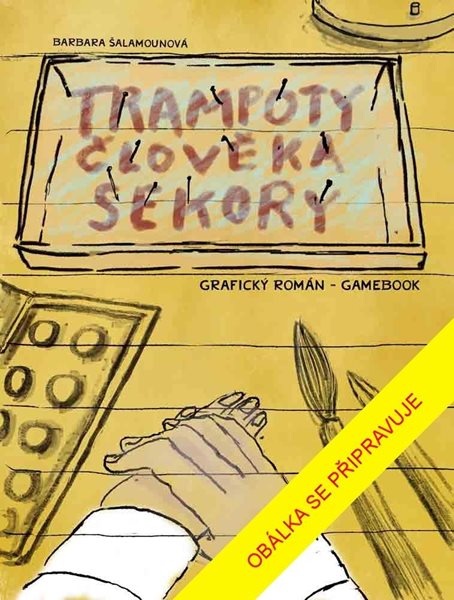 Trampoty člověka Sekory. Grafický román – gamebook - Šalamounová Barbara