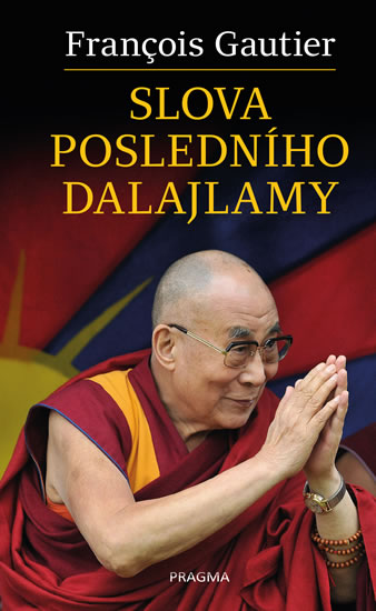 Slova posledního dalajlamy - Gautier Francois