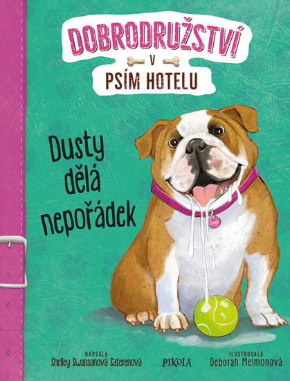 Levně Dobrodružství v psím hotelu 3: Dusty dělá nepořádek - Swansonová Saterenová Shelley