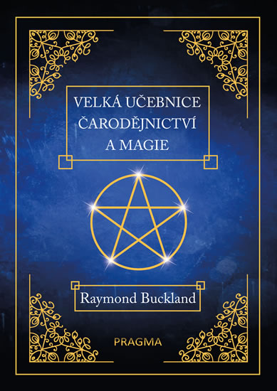 Levně Velká učebnice čarodějnictví a magie - Buckland Raymond