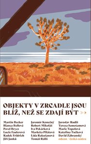 Objekty v zrcadle jsou bl&#237;ž, než se zdaj&#237; b&#253;t - Sborn&#237;k pov&#237;dek