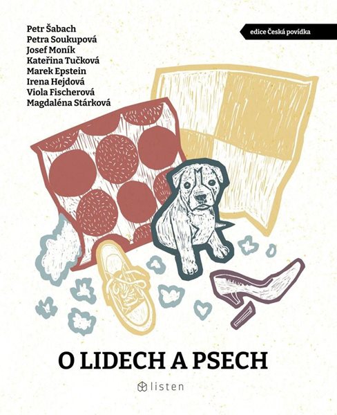 O lidech a psech - Epstein Marek, Moník Josef, Šabach Petr, Fischerová Viola, Soukupová Petra, Tučková Kateřina, Hejdová Irena, Stárková Magdaléna