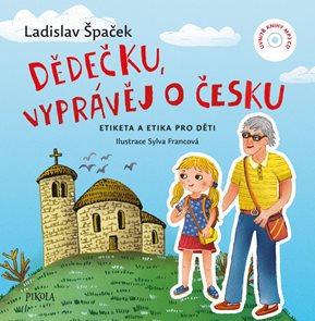 Dědečku, vyprávěj o Česku - Etiketa a Etika pro děti