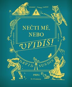Nečti mě, nebo uvid&#237;š!