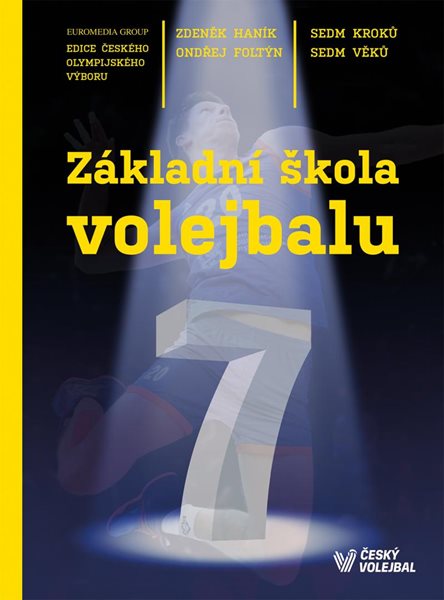 Levně Základní škola volejbalu - Sedm kroků, sedm věků - Haník Zdeněk, Foltýn Ondřej