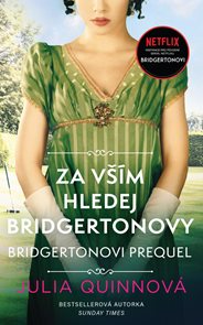 Bridgertonovi – prequel: Za vš&#237;m hledej Bridgertonovy