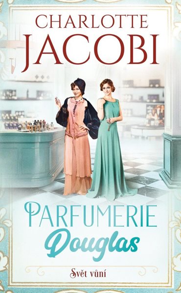 Parfumerie Douglas: Svět vůní - Jacobi Charlotte