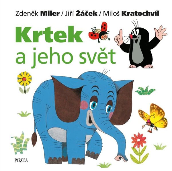 Krtek a jeho svět (1) - Žáček Jiří, Miler Zdeněk, Kratochvíl Miloš