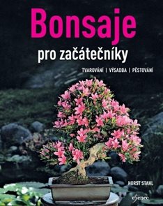 Bonsaje pro zač&#225;tečn&#237;ky