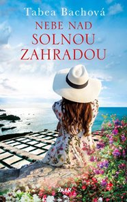 SOLN&#193; ZAHRADA: Nebe nad solnou zahradou