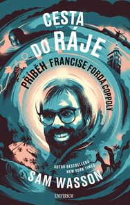 Cesta do r&#225;je - Př&#237;běh Francise Forda Coppoly