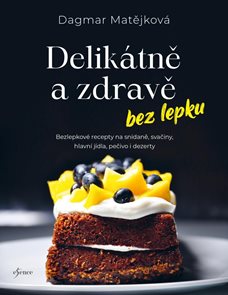 Delik&#225;tně a zdravě bez lepku