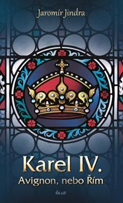 Karel IV. - Avignon, nebo Ř&#237;m