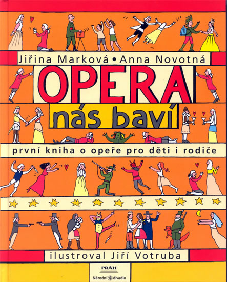 Opera nás baví - První kniha o opeře pro děti a rodiče - Novotná Anna, Marková Jiřina