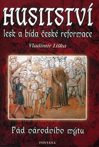 Husitství - lesk a bída české reformace