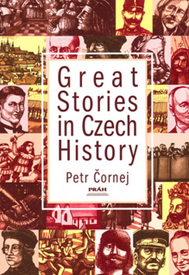 Great Stories in Czech History (anglicky) - Čornej Petr