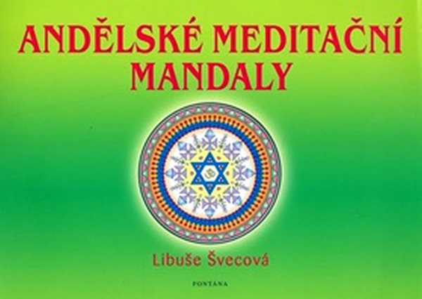 Andělské meditační mandaly - Stará Ester, Starý Milan,, Švecová Libuše