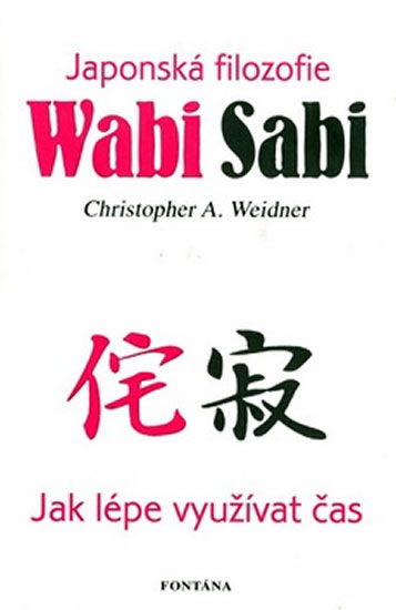 Wabi Sabi - Japonská filosofie - Weidner Christopher A.