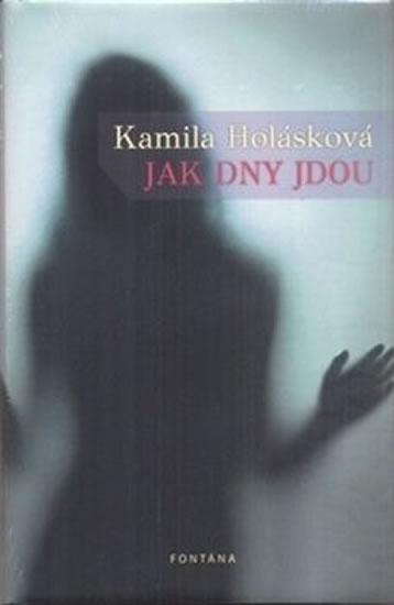 Jak dny jdou - Holásková Kamila