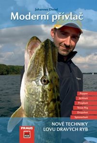 Moderní přívlač - Nové techniky lovů dravých ryb