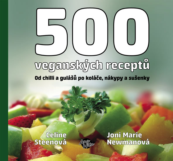 Levně 500 veganských receptů - Od chilli a gulášů po koláče, nákypy a sušenky - Steen Celine, Newman Joni M.