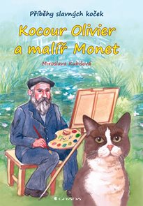 Kocour Olivier a malíř Monet - Příběhy slavných koček