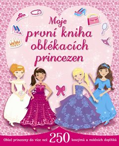 Moje první kniha oblékacích princezen