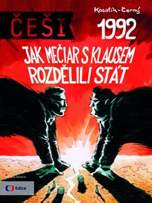 Češi 1992 - Jak Mečiar s Klausem rozdělili stát