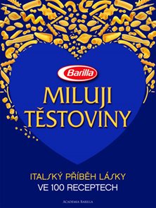 Miluji těstoviny - Italský příběh lásky ve 100 receptech