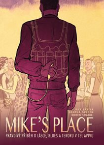 MIKE’S PLACE, Pravdiv&#253; př&#237;běh o l&#225;sce, blues a teroru v Tel Avivu
