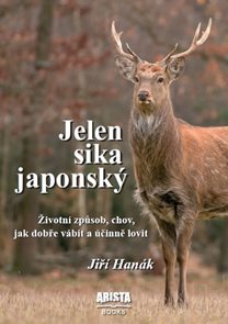 Jelen sika japonsk&#253; - Životn&#237; způsob, chov, jak dobře v&#225;bit a &#250;činně lovit