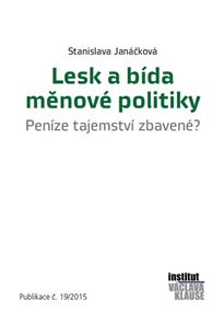 Lesk a b&#237;da měnov&#233; politiky - Pen&#237;ze tajemstv&#237; zbaven&#233;?