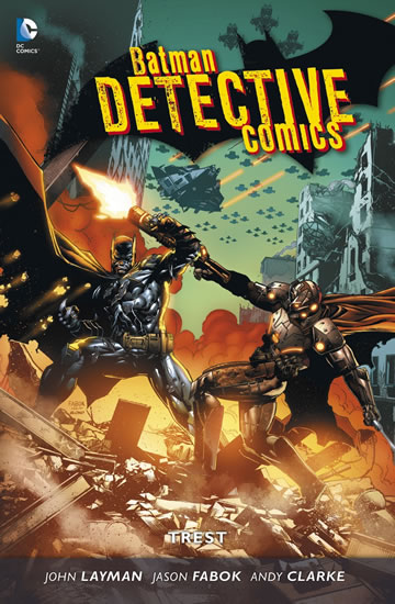 Batman Detective Comics 4 - Trest - kolektiv autorů, Layman John