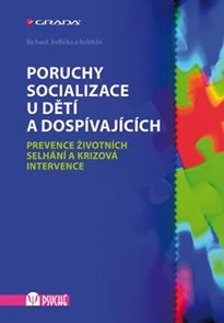 Poruchy socializace u dět&#237; a dosp&#237;vaj&#237;c&#237;ch