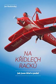 Na kř&#237;dlech racků - Jak jsem l&#233;tal a padal