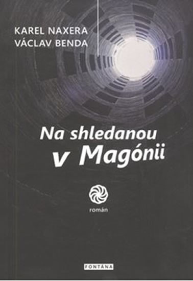Na shledanou v Magónii - Benda Václav, Naxera Karel