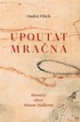 Upoutat mračna - Básnický obraz Sidonie Nádherné