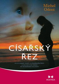 C&#237;sařsk&#253; řez - Co je dobr&#233; vědět o c&#237;sařsk&#233;m řezu a jak souvis&#237; porod se schopnost&#237; milovat