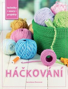 Praktick&#225; kniha - H&#225;čkov&#225;n&#237; - Techniky, vzory, projekty
