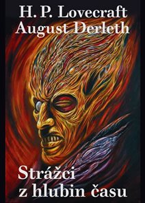 Str&#225;žci z hlubin času
