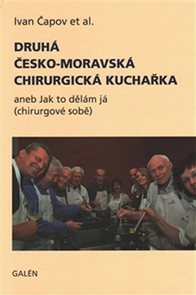 Druhá česko-moravská chirurgická kuchař aneb jak to dělám já (chirurgové sobě)