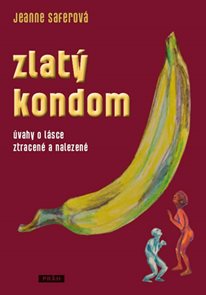Zlat&#253; kondom - &#218;vahy o l&#225;sce ztracen&#233; a nalezen&#233;