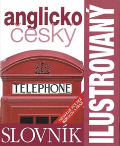 Anglicko-česk&#253; slovn&#237;k ilustrovan&#253; dvojjazyčn&#253;