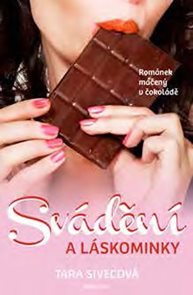 Svádění a láskominky - Románek máčený v čokoládě