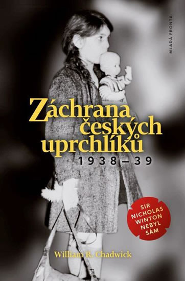 Levně Záchrana českých uprchlíků 1938-39 - Chadwick William R.