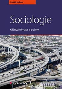 Sociologie - Kl&#237;čov&#225; t&#233;mata a pojmy