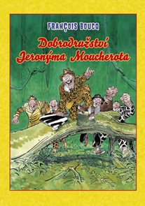 Dobrodružstv&#237; Jeron&#253;ma Moucherota