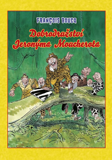 Dobrodružství Jeronýma Moucherota - Boucq Francois