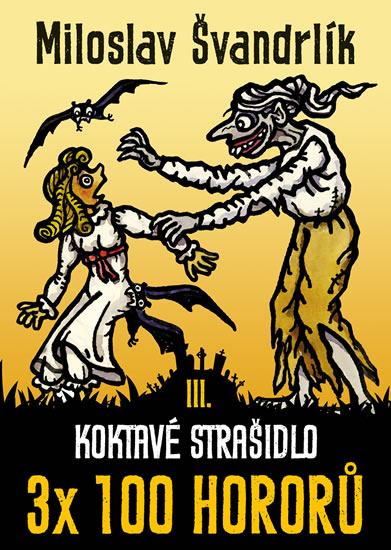 Koktavé strašidlo 3 x 100 hororů - kniha III. - Švandrlík Miloslav